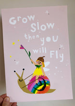 Load image into Gallery viewer, 'Grow Slow then you will Fly' Giclee print