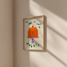 Load image into Gallery viewer, Its ok to have a wobble giclee print