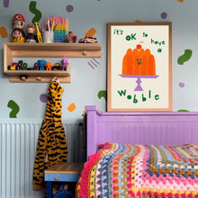 Load image into Gallery viewer, Its ok to have a wobble giclee print