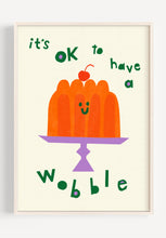 Load image into Gallery viewer, Its ok to have a wobble giclee print