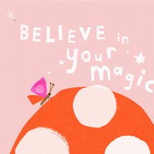 Load image into Gallery viewer, &#39;Believe in your magic&#39; Giclee print

