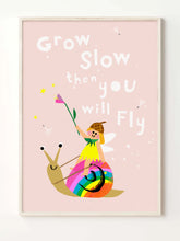 Load image into Gallery viewer, &#39;Grow Slow then you will Fly&#39; Giclee print
