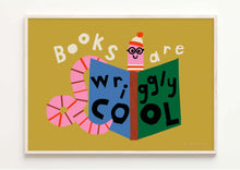 Load image into Gallery viewer, Bookworm Wally Giclee Print &#39;Books are wriggly cool&#39;
